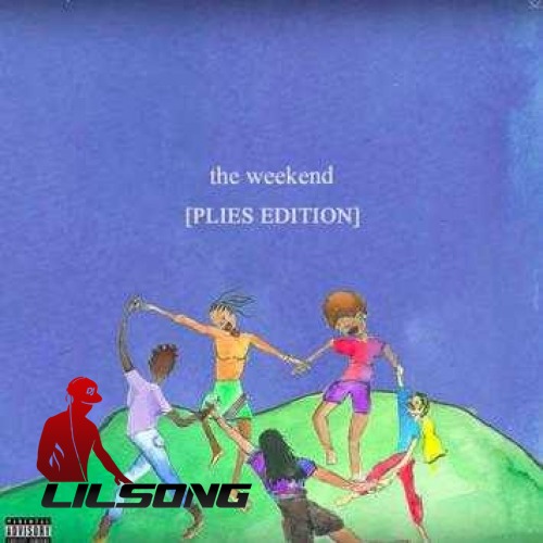 Plies - The Weekend (Remix)